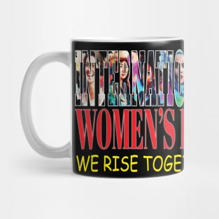 International Women's Day We Rise Together Peace Equity Mug